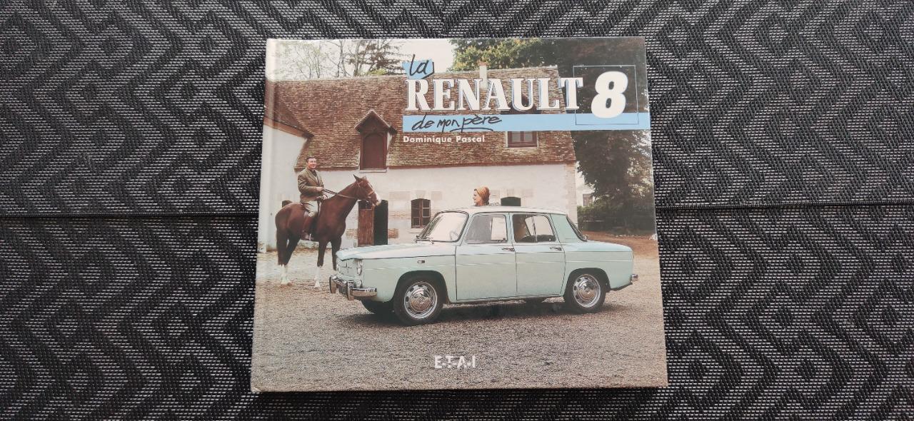Livre LA RENAULT 8 DE MON PERE LesAnciennes.com