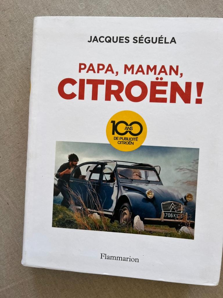 « Papa, Maman, Citroën » Jacques Séguéla LesAnciennes.com